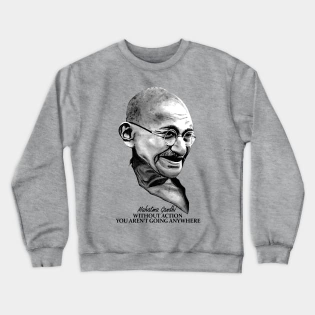 Mahatma Gandhi Crewneck Sweatshirt by KewaleeTee